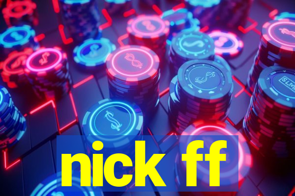 nick ff